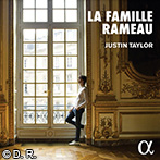 ジュスタン・テイラー　ラモー一族～ラモー家と18世紀フランスの鍵盤音楽～