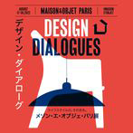 DESIGN DIALOGUES MAISON&OBJET PARIS